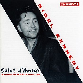 Nigel Kennedy - Salut d' amour-Elgar Favourites
