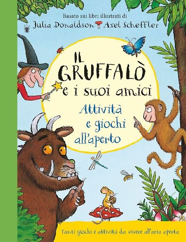 Il Gruffalò e i suoi amici. Attività e giochi all'aperto