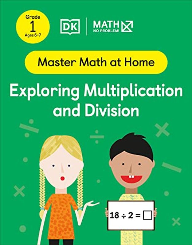 Math - No Problem! Exploring Multiplication and Division, Grade 1 Ages 6-7 (Master Math at Home)