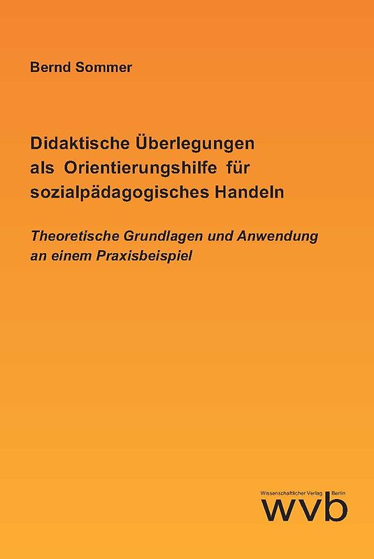 Didaktische Überlegungen als Orientierungshilfe für sozialpädagogisches Handeln