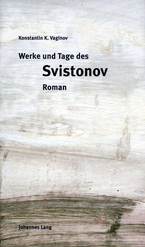 Werke und Tage des Svistonov