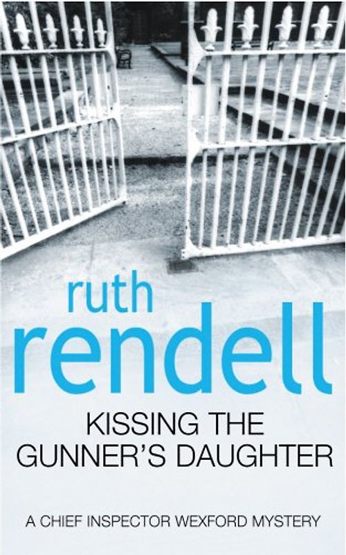 Kissing the Gunner's Daughter (Inspector Wexford) - Ruth Rendell