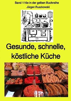 maritime gelbe Reihe bei Jürgen Ruszkowski / Gesunde, schnelle, köstliche Küche - Band 116e sw in der gelben Buchreihe bei Jürgen Ruszkowski