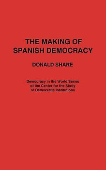 The Making of Spanish Democracy