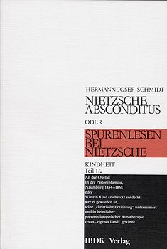 Nietzsche absconditus oder Spurenlesen bei Nietzsche / Kindheit