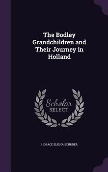 The Bodley Grandchildren and Their Journey in Holland
