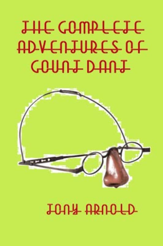 The Complete Adventures of Count d'Ant: (Les Aventures Completes du Comte d'Ant) (The Whisanant Mythos, Band 9)