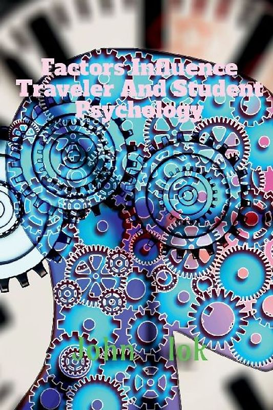 Factors Influence Traveler And Student Psychology