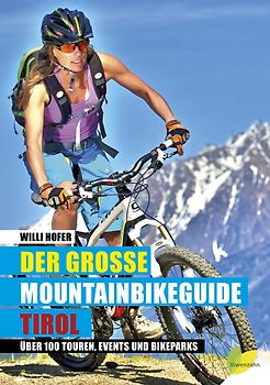 Der große Mountainbikeguide Tirol