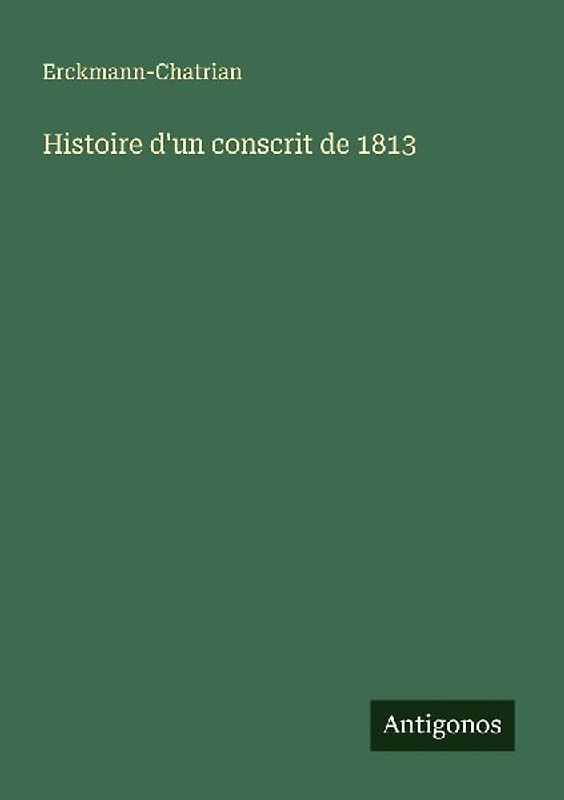 Histoire d'un conscrit de 1813