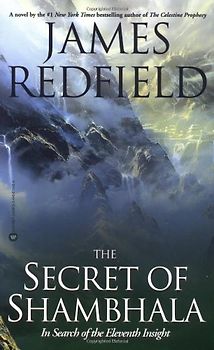 The Secret of Shambhala: In Search of the Eleventh Insight - James Redfield