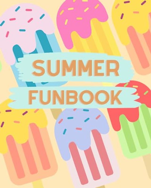 Kid's Summer FUNBOOK: Coloring pages, writing activities, word activities and more! (SUMMER FUNBOOK (Activities, coloring and more))