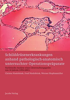 Schilddrüsenerkrankungen anhand pathologisch-anatomisch untersuchter Operationspräparate