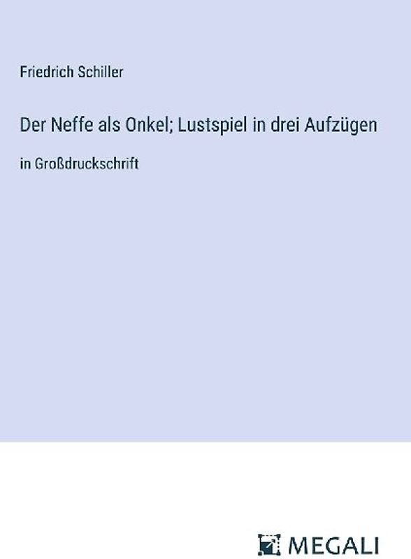 Der Neffe als Onkel; Lustspiel in drei Aufzügen