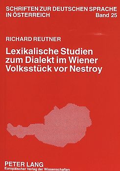 Lexikalische Studien zum Dialekt im Wiener Volksstück vor Nestroy