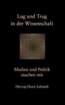 Lug und Trug in der Wissenschaft