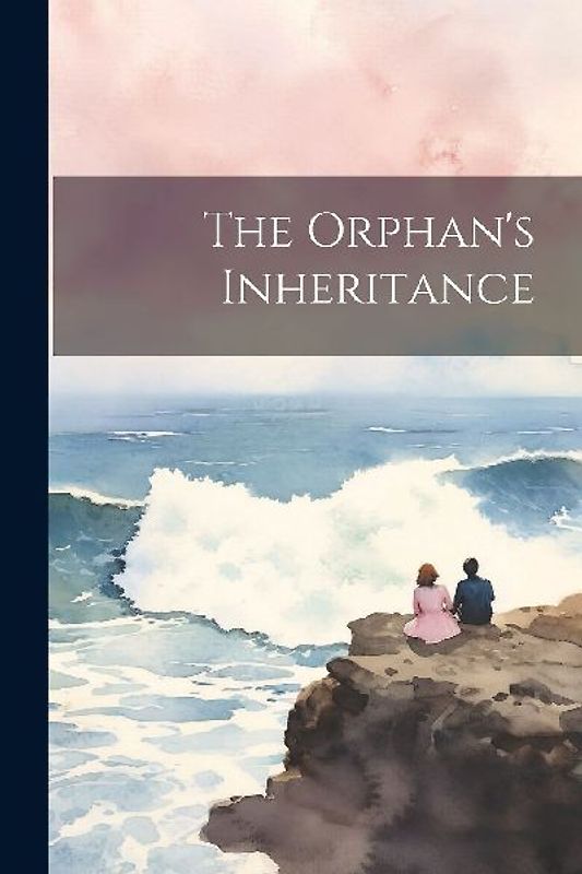 The Orphan's Inheritance