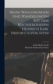 Meine Wanderungen und Wandelungen mit dem Reichsfreiherrn Heinrich Karl Friedrich von Stein