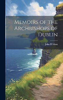 Memoirs of the Archbishops of Dublin