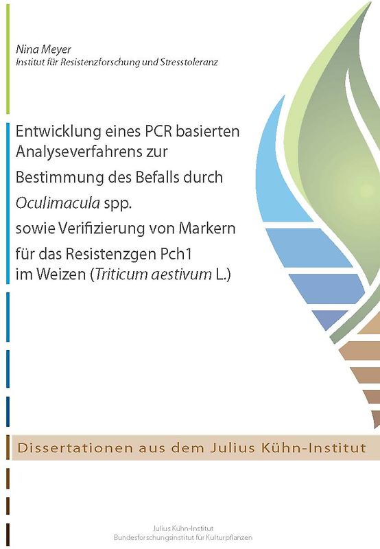 Entwicklung eines PCR basierten Analyseverfahrens zur Bestimmung des Befalls durch Oculimacula spp. sowie Verifizierung von Markern für das Resistenzgen Pch1 im Weizen (Triticum aestivum L.)