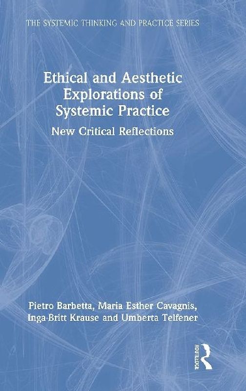 Ethical and Aesthetic Explorations of Systemic Practice