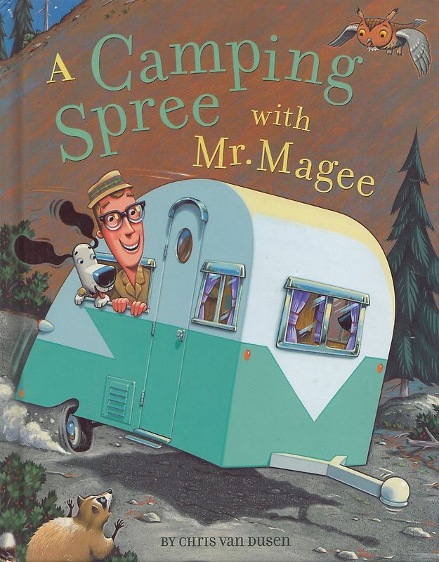 A Camping Spree with Mr. Magee - Chris Van Dusen [Hardcover]