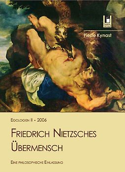 Friedrich Nietzsches Übermensch