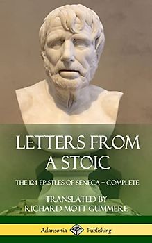 Letters from a Stoic: The 124 Epistles of Seneca - Complete (Hardcover)