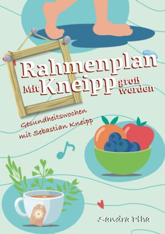 KitaFix-Rahmenplan "Mit Kneipp groß werden" (Amazon Edition): Gesundheitswochen mit Sebastian Kneipp