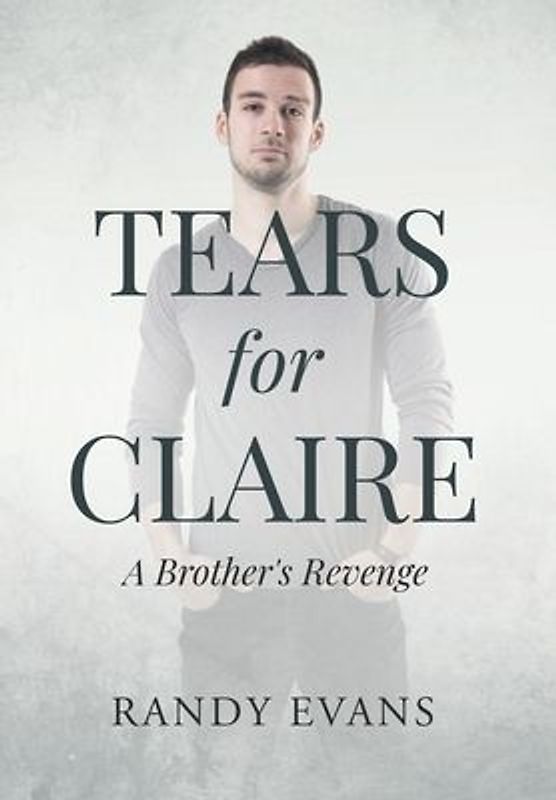 Tears for Claire: A Brother's Revenge