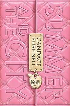 Summer and the City: A Carrie Diaries Novel