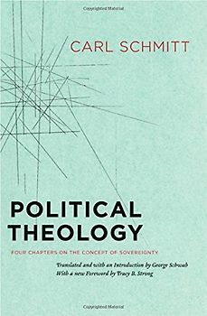 Political Theology: Four Chapters on the Concept of Sovereignty