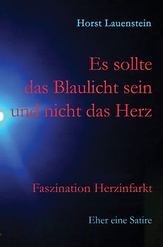 Es sollte das Blaulicht sein und nicht das Herz