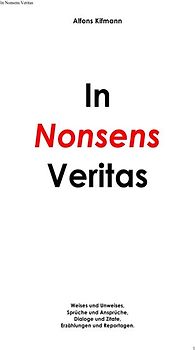 In Nonsens Veritas