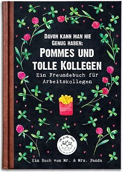 Davon kann man nie genug haben: Pommes und tolle Kollegen
