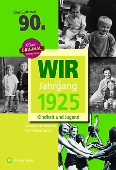 Wir vom Jahrgang 1925 - Kindheit und Jugend