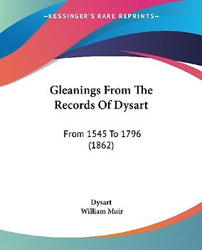 Gleanings From The Records Of Dysart
