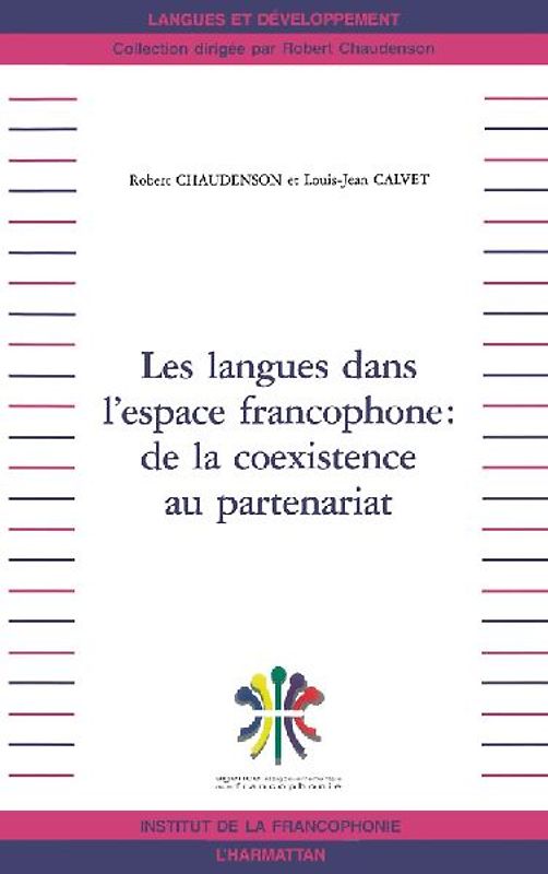 LES LANGUES DANS L'ESPACE FRANCOPHONE : DE LA COEXISTENCE AU PARTENARIAT