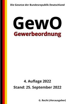 Gewerbeordnung - GewO, 4. Auflage 2022: Die Gesetze der Bundesrepublik Deutschland
