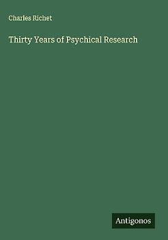 Thirty Years of Psychical Research