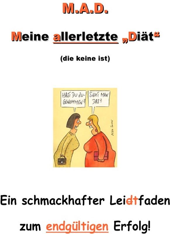 M.A.D. - Meine ALLERLETZTE Diät (die keine ist)