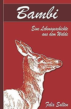 Bambi - Eine Lebensgeschichte aus dem Walde (Illustriert)
