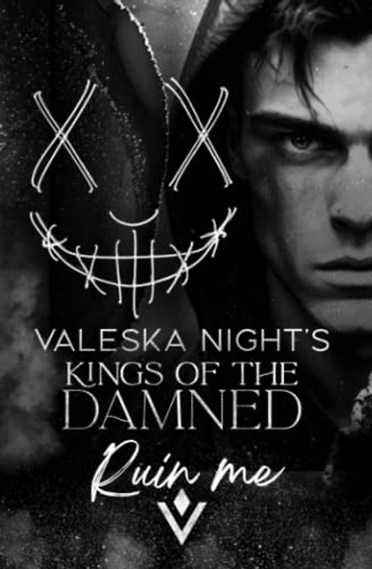 KINGS OF THE DAMNED: Ruin me (Dark Bully Romance / College Romance)