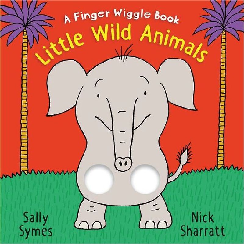 Little Wild Animals: A Finger Wiggle Book