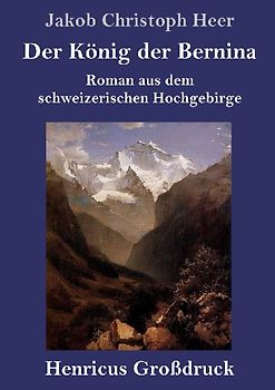 Der König der Bernina (Großdruck)