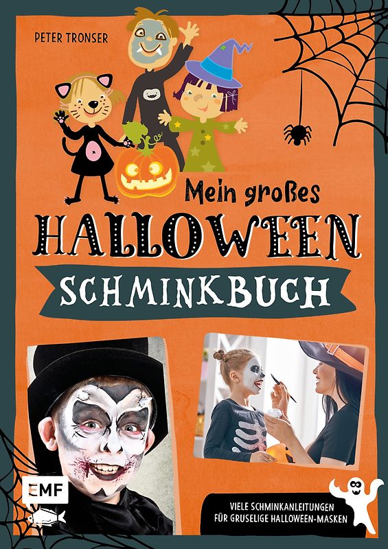 Mein großes Halloween-Schminkbuch – Über 30 gruselige Gesichter schminken: Hexe, Fledermaus, Skelett, Dracula und Co.
