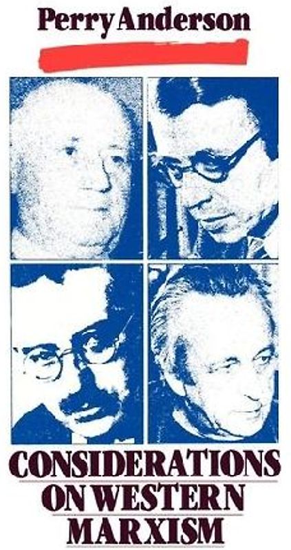 Considerations on Western Marxism - Peter Anderson
