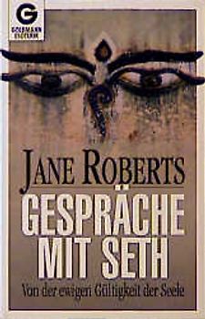 Gespräche mit Seth. Von der ewigen Gültigkeit der Seele