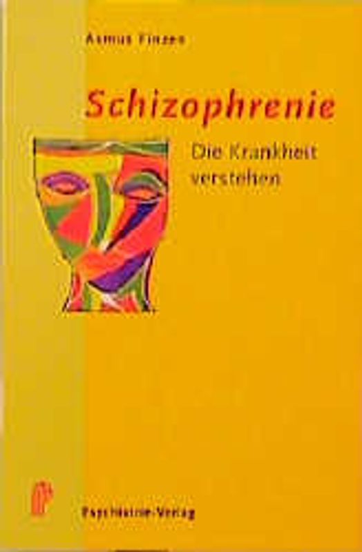 Schizophrenie - Die Krankheit verstehen