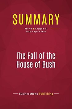 Summary: The Fall of the House of Bush